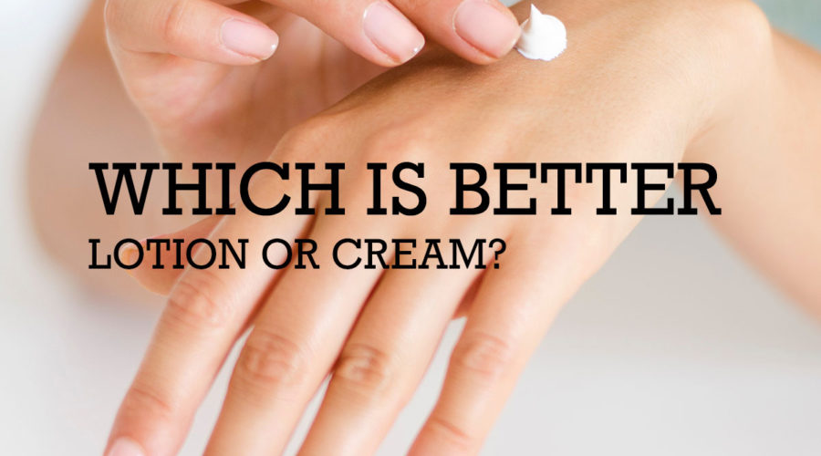 Which is Better Lotion or Cream
