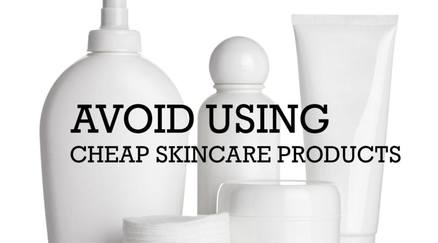 Avoid Cheap Skin Care Products, Use the Natural Ones