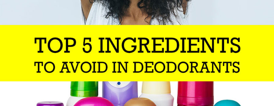 Top 5 ingredients to avoid in deodorants